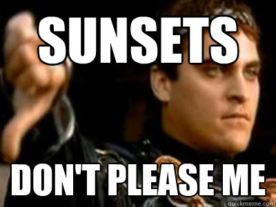 sunsets Don't Please me  Downvoting Roman