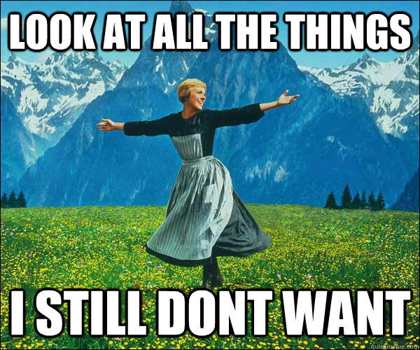 look at all the things  I still dont want  Look At All The Fucks I Give