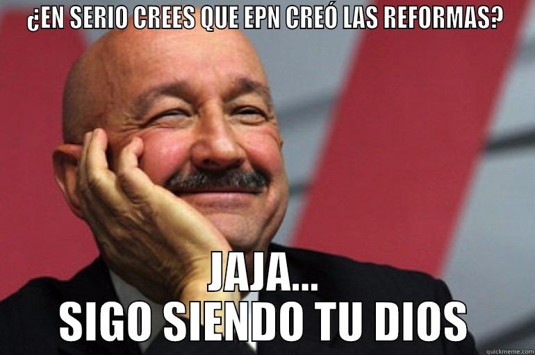 ¿EN SERIO CREES QUE EPN CREÓ LAS REFORMAS? JAJA... SIGO SIENDO TU DIOS Misc