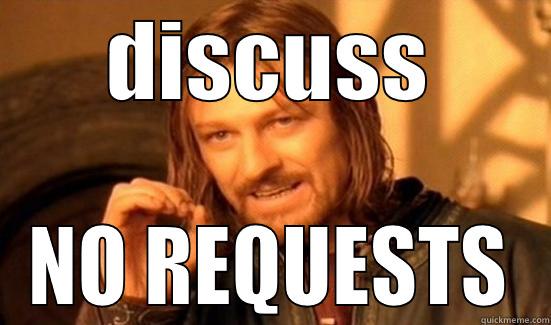DISCUSS NO REQUESTS Boromir