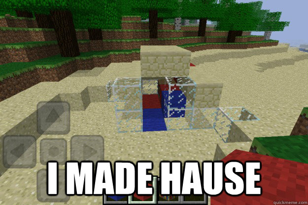  I MADE HAUSE -  I MADE HAUSE  Minecraft PE