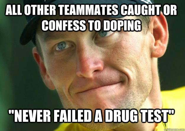 All other teammates caught or confess to doping 