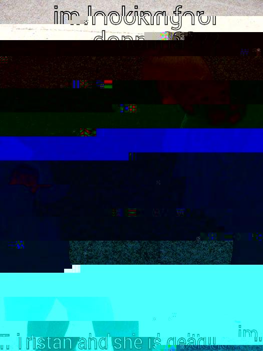 IM LOOKING FOR DONNA??? IM TRISTAN AND SHE IS DEAD!!  Baby Godfather