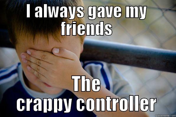 Sad Kid - I ALWAYS GAVE MY FRIENDS THE CRAPPY CONTROLLER Confession kid