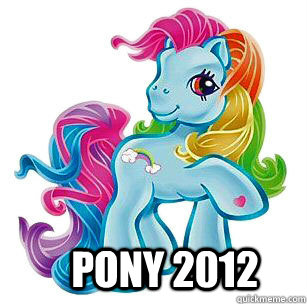 PONY 2012  
