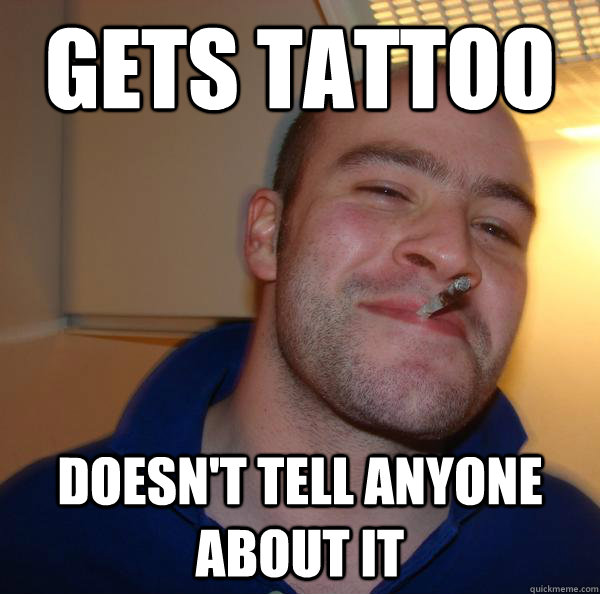 Gets tattoo Doesn't tell anyone about it - Gets tattoo Doesn't tell anyone about it  Misc