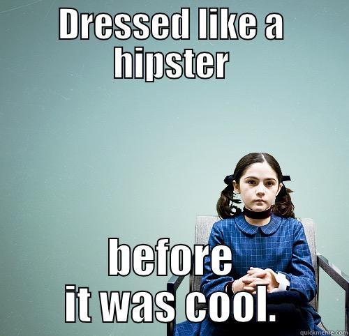 DRESSED LIKE A HIPSTER BEFORE IT WAS COOL. Misc