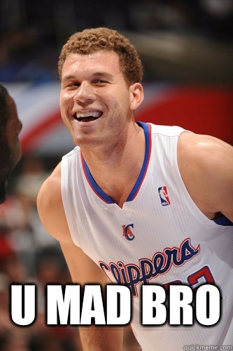 U mad bro  