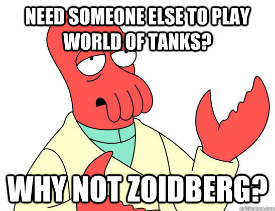 Need someone else to play World of Tanks? Why not Zoidberg?  Zoidberg
