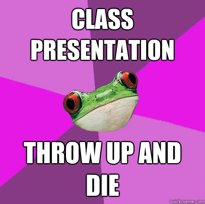 class presentation throw up and die - class presentation throw up and die  Foul Bachelorette Frog