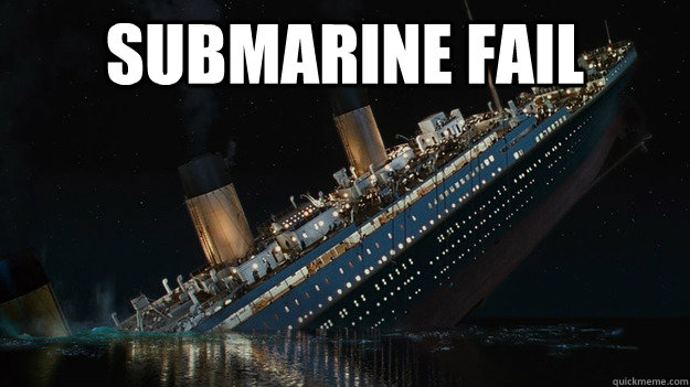 SUBMARINE FAIL   