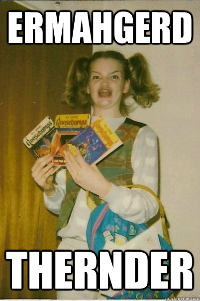 ERMAHGERD Thernder  ERMAHGERD CERDPREH