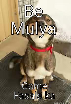Be Mulya - BE MULYA GAME FASALA KA Good Dog Greg