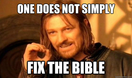 One Does Not Simply fix the bible - One Does Not Simply fix the bible  Boromir