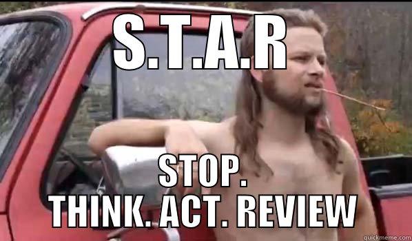 S.T.A.R STOP. THINK. ACT. REVIEW Almost Politically Correct Redneck