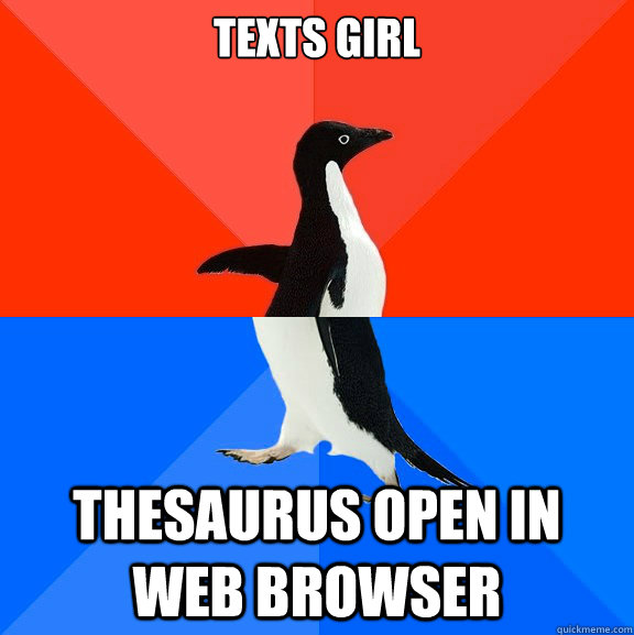 Texts girl Thesaurus open in web browser  Socially Awesome Awkward Penguin