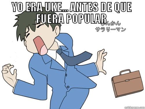 Binkan Salaryman - YO ERA UKE... ANTES DE QUE FUERA POPULAR  Misc