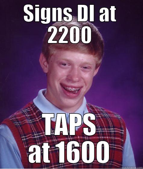 SIGNS DI AT 2200 TAPS AT 1600 Bad Luck Brian