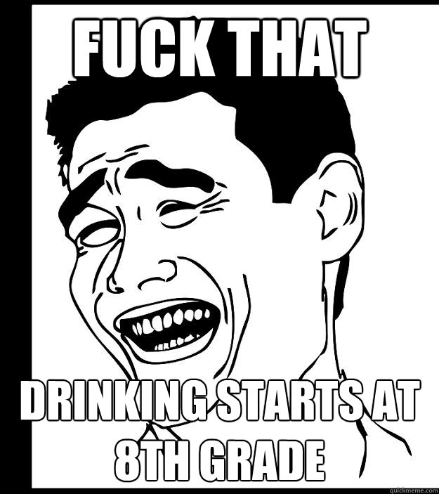 Fuck That Drinking starts at 8th grade  Yao Ming