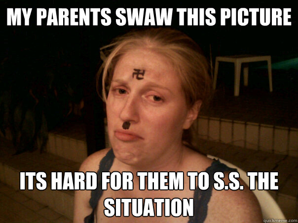 My parents swaw this picture Its hard for them to S.S. the situation  Sad Hitler Girl