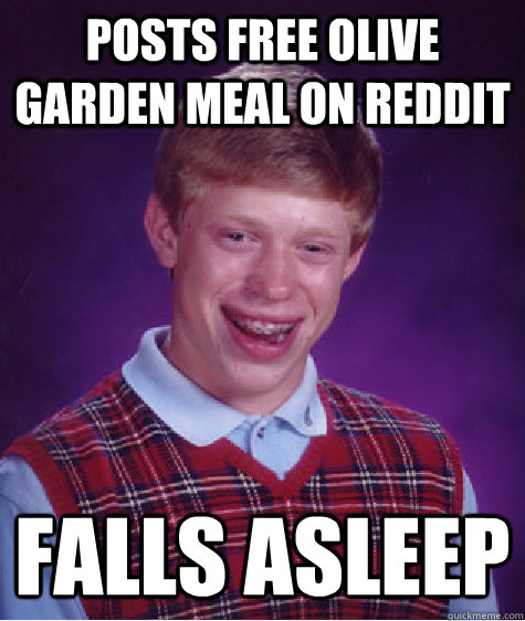 Posts free Olive Garden meal on Reddit Falls asleep  Bad Luck Brian
