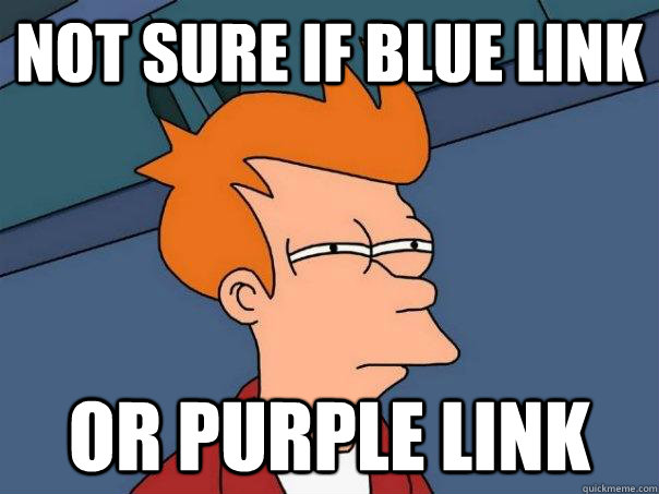 Not sure if blue link Or purple link  Futurama Fry