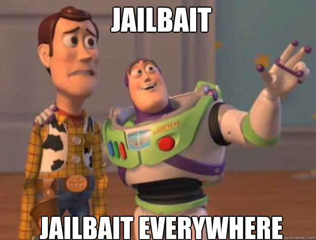 jailbait Jailbait everywhere  buzz woody