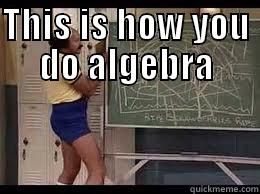 THIS IS HOW YOU DO ALGEBRA  Misc