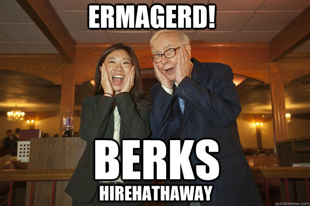 ERMAGERD! BERKS HIREHATHAWAY  Warren Buffett