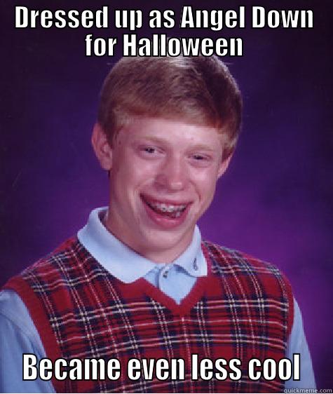 DRESSED UP AS ANGEL DOWN FOR HALLOWEEN  BECAME EVEN LESS COOL   Bad Luck Brian