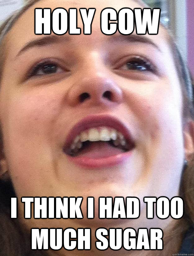 holy cow i think i had too much sugar - holy cow i think i had too much sugar  Unsuspecting Freshmen Eats Brownie