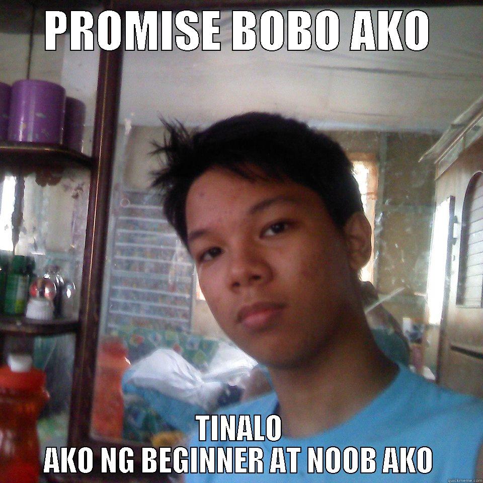 PROMISE BOBO AKO TINALO AKO NG BEGINNER AT NOOB AKO Misc