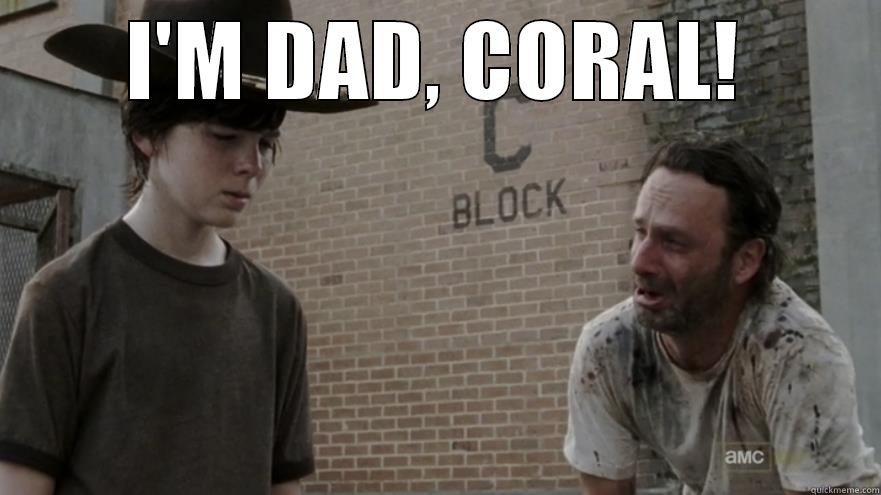 I'M DAD, CORAL!  Misc