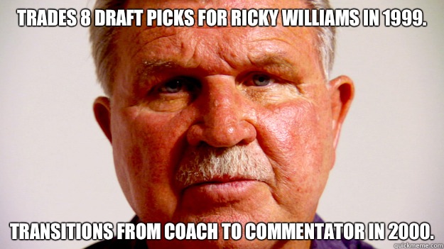 Trades 8 draft picks for Ricky Williams in 1999. Transitions from Coach to Commentator in 2000.  Ditka Stop it 2