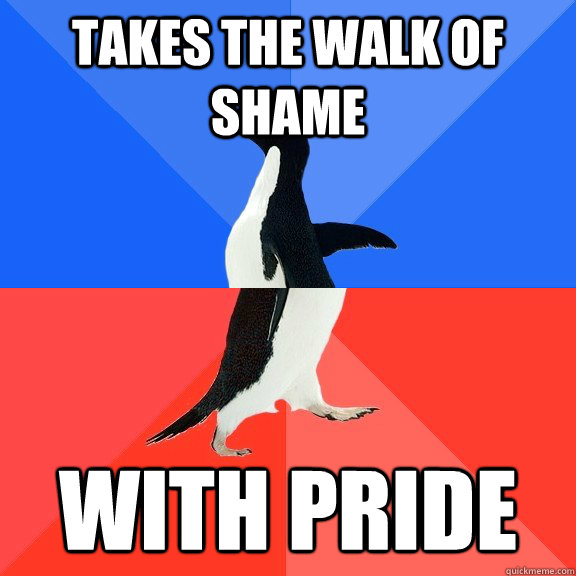 takes the walk of shame with pride  Socially Awkward Awesome Penguin
