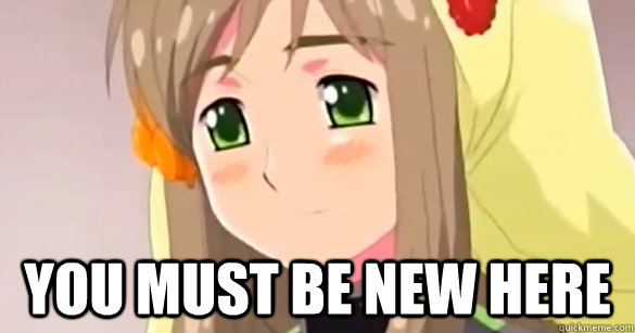 You must be new here  