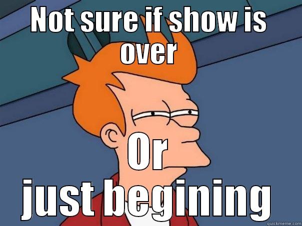 NOT SURE IF SHOW IS OVER OR JUST BEGINING Futurama Fry
