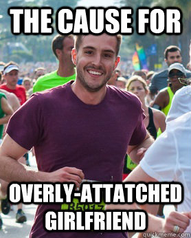 The cause for Overly-attatched girlfriend  Ridiculously photogenic guy