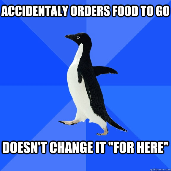 Accidentaly orders food to go  doesn't change it 