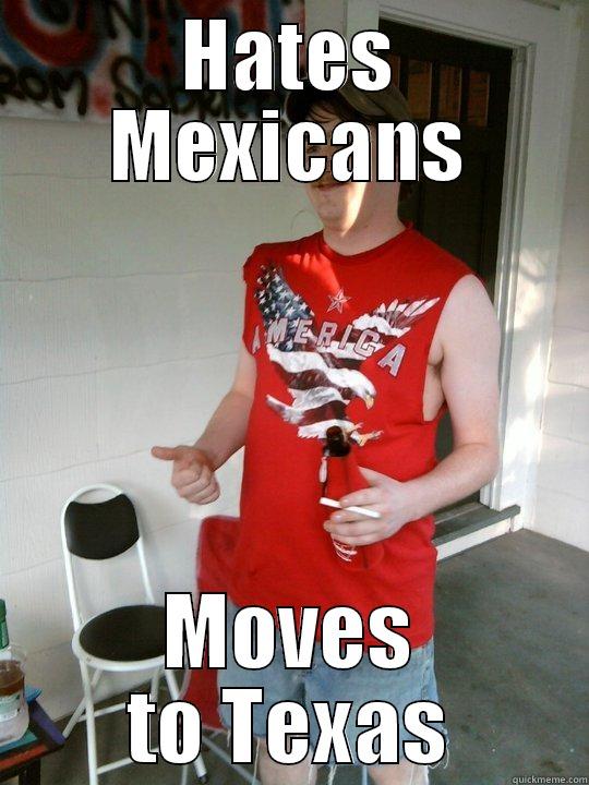 HATES MEXICANS MOVES TO TEXAS Redneck Randal