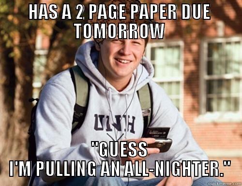 College Freshmn Goes To College - HAS A 2 PAGE PAPER DUE TOMORROW 