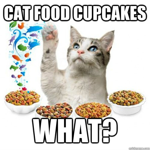 cat food cupcakes what? - cat food cupcakes what?  Misc