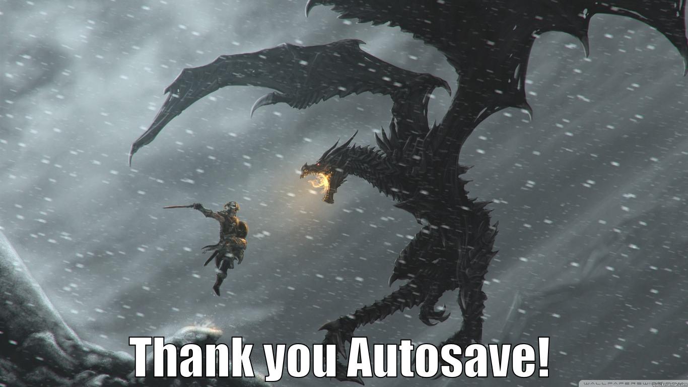  THANK YOU AUTOSAVE! Misc