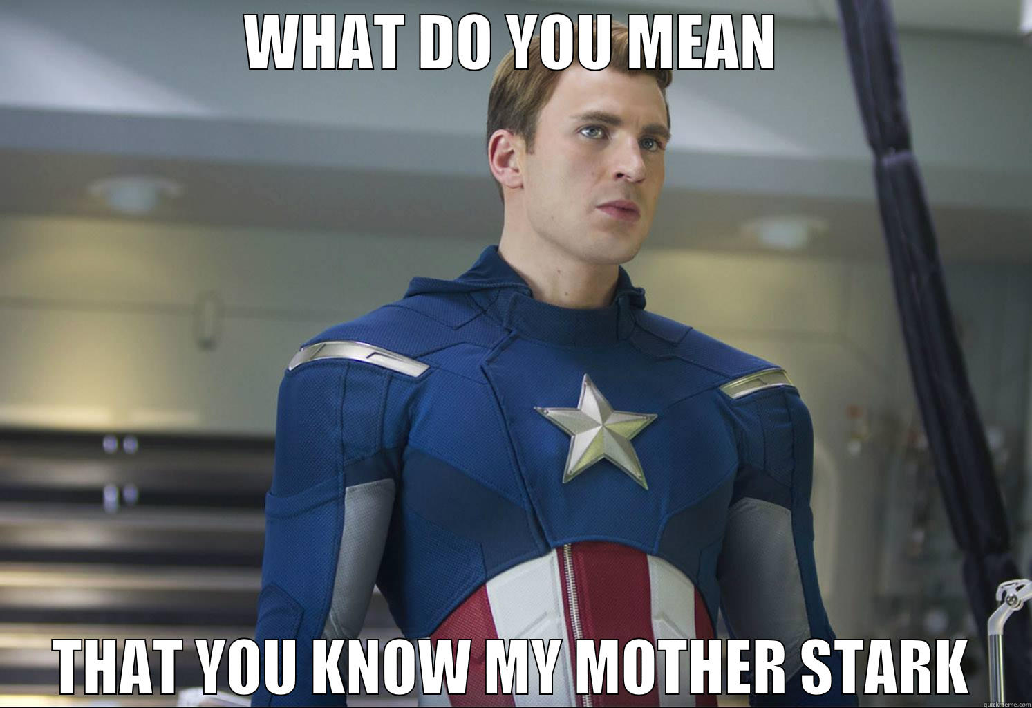 WHAT DO YOU MEAN THAT YOU KNOW MY MOTHER STARK Misc