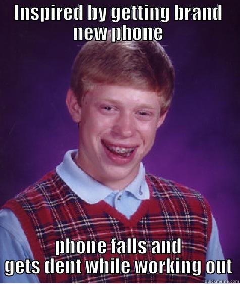 INSPIRED BY GETTING BRAND NEW PHONE PHONE FALLS AND GETS DENT WHILE WORKING OUT Bad Luck Brian