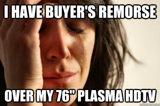 I have buyer's remorse over my 76