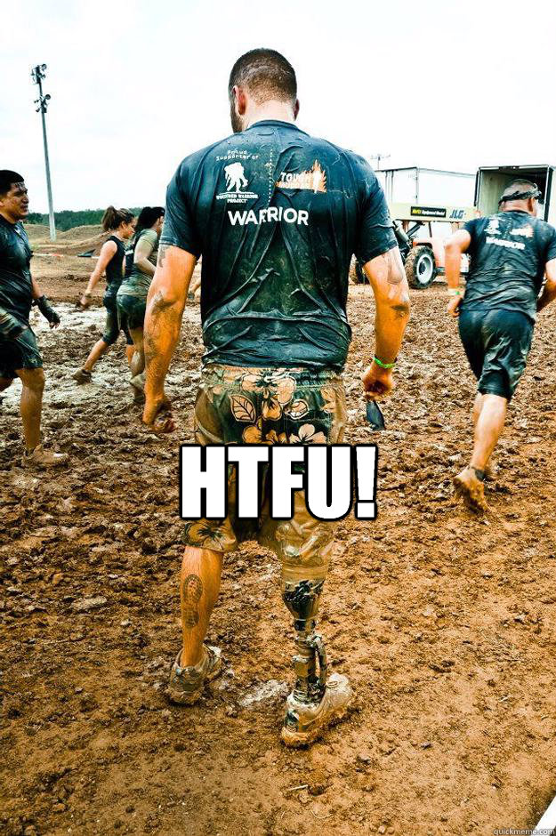 HTFU!  