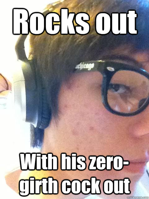 Rocks out With his zero-girth cock out - Rocks out With his zero-girth cock out  Pedberg