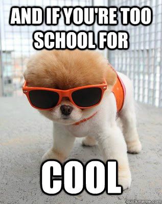 and if you're too school for cool  Boo the worlds cutest dog