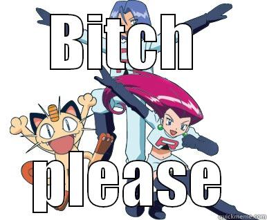 BITCH  PLEASE Misc